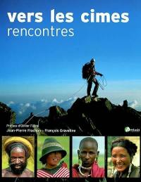 Vers les cimes : rencontres