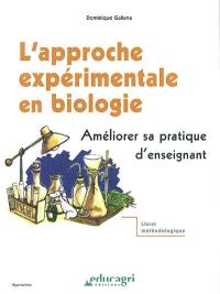 L'approche expérimentale en biologie : améliorer sa pratique d'enseignant