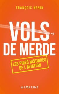 Vols de merde : les pires histoires de l'aérien