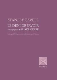 Le déni de savoir : dans sept pièces de Shakespeare