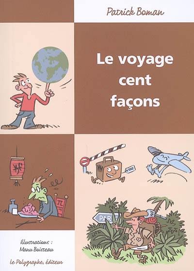 Le voyage cent façons