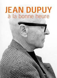 Jean Dupuy : à la bonne heure