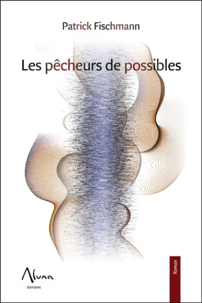 Les pêcheurs de possibles