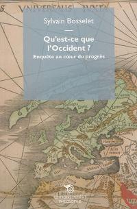 Qu'est-ce que l'Occident ? : enquête au coeur du progrès