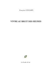 Vivre au bruit des heures