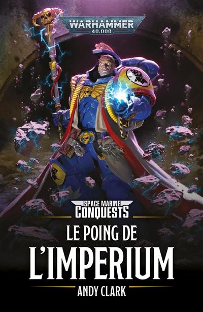 Space marine conquests. Le poing de l'Imperium