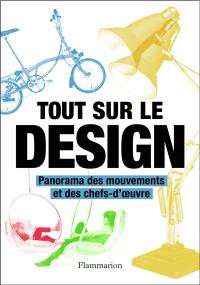 Tout sur le design : panorama des mouvements et des chefs-d'oeuvre