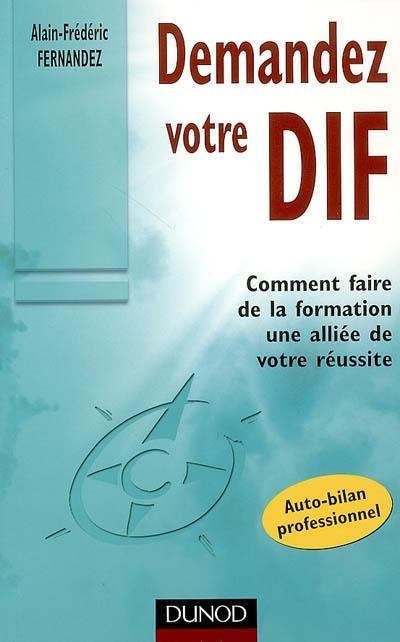 Demandez votre DIF : comment faire de la formation une alliée de votre réussite