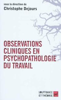 Observations cliniques en psychopathologie du travail