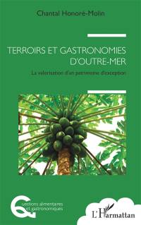 Terroirs et gastronomie d'outre-mer : la valorisation d'un patrimoine d'exception