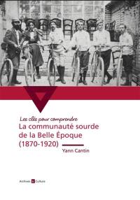 La communauté sourde de la Belle Epoque : 1870-1920