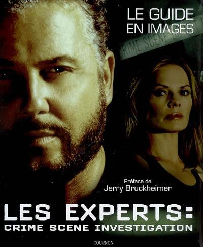 Les experts : crime scène investigation : le guide en images