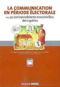 La communication en période électorale : les 50 jurisprudences essentielles décryptées