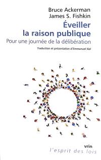 Eveiller la raison publique : pour une journée de la délibération