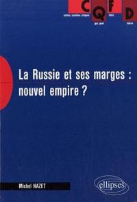 La Russie et ses marges : nouvel empire ?