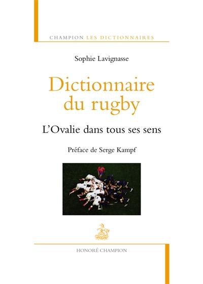Dictionnaire du rugby : l'ovalie dans tous ses sens Dictionnaire du rugby : l'ovalie dans tous ses sens