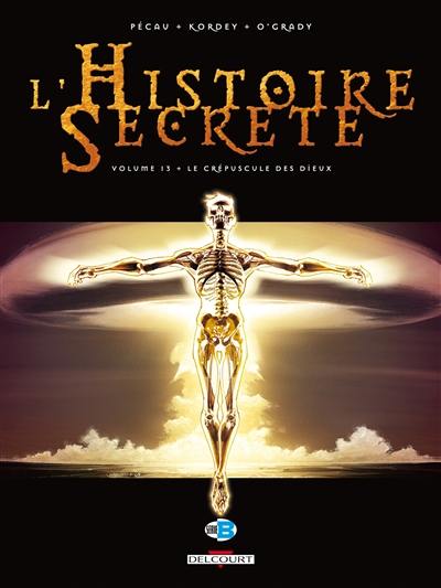 L'histoire secrète. Vol. 13. Le crépuscule des dieux