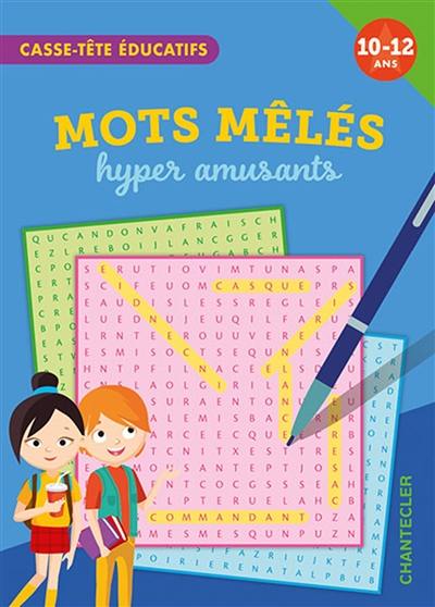 Mots mêlés hyper amusants, 10-12 ans