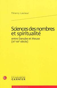 Sciences des nombres et spiritualité : entre Danube et Meuse (IXe-XIIe siècle)