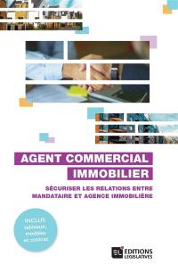 Agent commercial immobilier : sécuriser les relations entre mandataire et agence immobilière