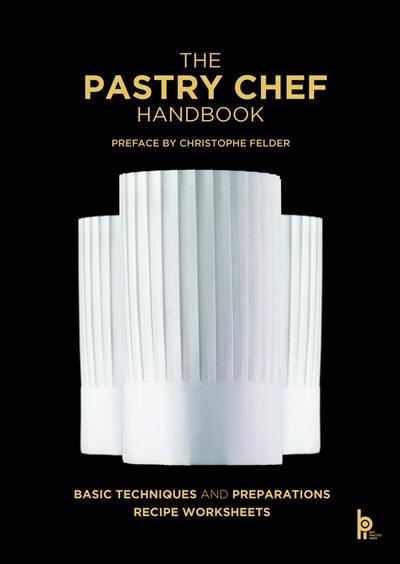 The pastry chef handbook : basic techniques and preparations recipe worksheets