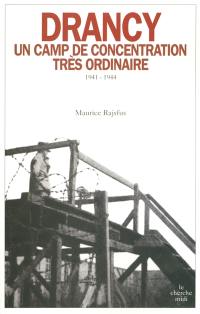 Drancy, un camp de concentration très ordinaire : 1941-1944