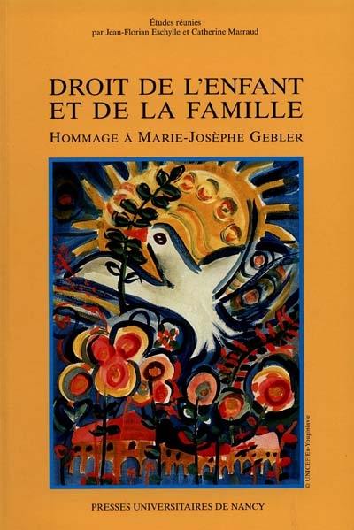 Droit de l'enfant et de la famille : colloque du 6 décembre 1996, en hommage à Marie-Josèphe Gebler