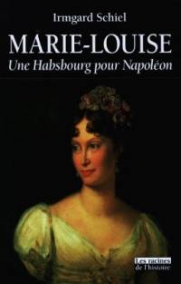 Marie-Louise : une Habsbourg pour Napoléon