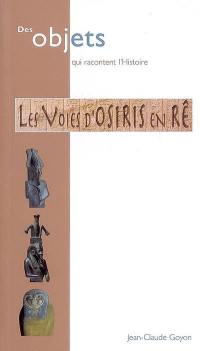 Les voies d'Osiris en Rê : collections du Musée des beaux-arts et du Muséum d'histoire naturelle de Lyon