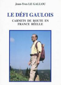 Le défi gaulois : carnets de route en France réelle