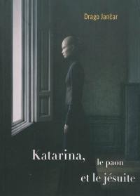 Katarina, le paon et le jésuite