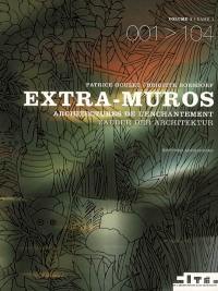 Extra-muros, architectures de l'enchantement. Vol. 1. Extra-muros, Zauber der Architektur. Vol. 1