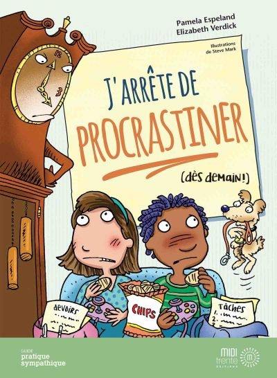 J'arrête de procrastiner (dès demain !)