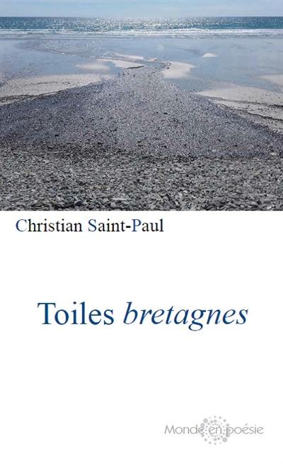 Toiles bretagnes. Le Trégor : hodie mihi, cras tibi. Où se niche la poésie : essai Toiles bretagnes. Le Trégor : hodie mihi, cras tibi. Où se niche la poésie : essai