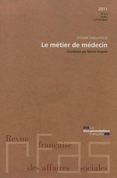 Revue française des affaires sociales, n° 2-3 (2011). Le métier de médecin