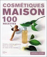 Cosmétiques maison : 100 recettes : simples, créatives, efficaces, soins du visage, du corps et des cheveux