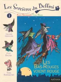 Les sorcières du beffroi. Vol. 1. Les Bas-Rouges voient rouge