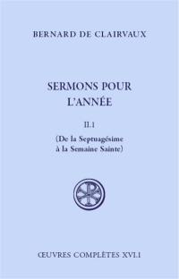 Oeuvres complètes. Vol. 16-1. Sermons pour l'année. Vol. 2-1. De la septuagésime à la semaine sainte