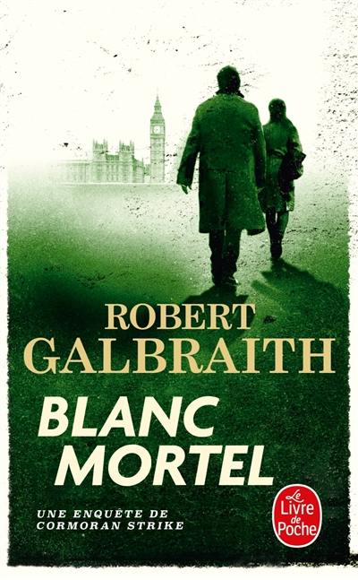 Une enquête de Cormoran Strike. Blanc mortel