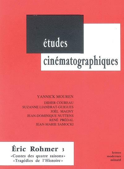 Eric Rohmer. Vol. 3. Contes des quatre saisons et Tragédies de l'histoire