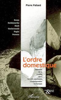 L'ordre domestique : mémoire de la ruralité dans les arts plastiques contemporains en Europe