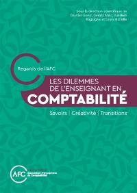 Les dilemmes de l'enseignant en comptabilité : savoirs, créativité, transitions