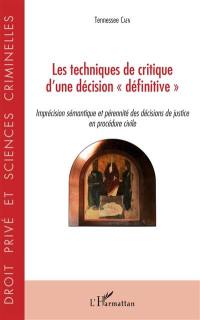 Les techniques de critique d'une décision définitive : imprécision sémantique et pérennité des décisions de justice en procédure civile