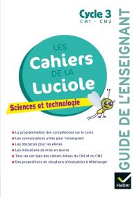 Sciences et technologie, CM1-CM2, cycle 3 : guide de l'enseignant