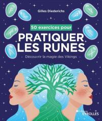 50 exercices pour pratiquer les runes : découvrir la magie des Vikings