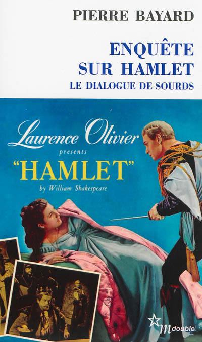 Enquête sur Hamlet : le dialogue de sourds