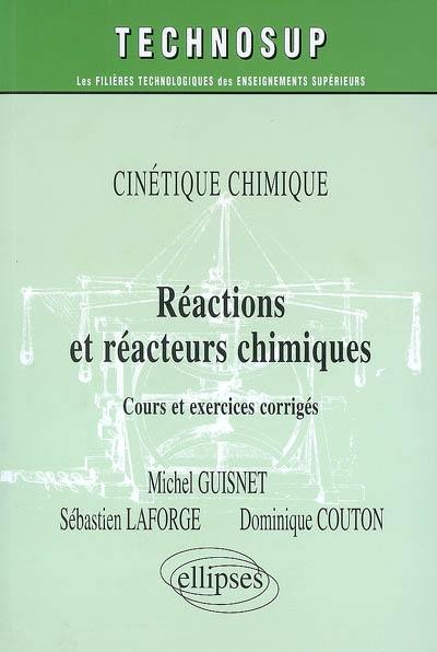 Réactions et réacteurs chimiques : cours et exercices corrigés