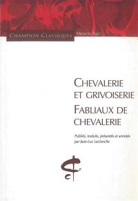 Chevalerie et grivoiserie : fabliaux de chevalerie