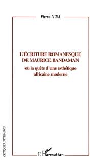 L'écriture romanesque de Maurice Bandaman ou La quête d'une esthétique africaine moderne