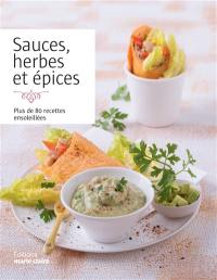 Sauces, herbes et épices : plus de 80 recettes ensoleillées